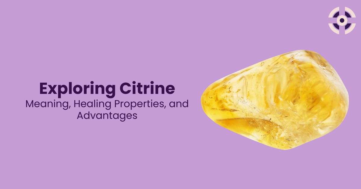 citrine meaning and properties