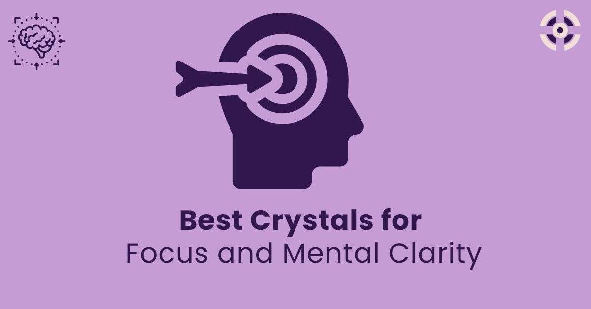 crystals for focus and clarity